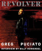 REVOLVER SUMMER 2022 ISSUE FEATURING GREG PUCIATO