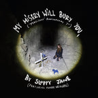 SLOPPY JANE & PHOEBE BRIDGERS 'MY MISERY WILL BURY YOU.' 7" SINGLE - LTD. EDITION