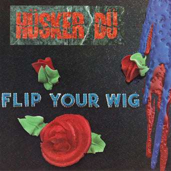 HUSKER DU 'FLIP YOUR WIG' LP