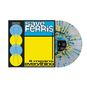 SAVE FERRIS ‘IT MEANS EVERYTHING’ LP (Exclusive – Limited to 300, Clear w/ Blue & Yellow Splatter Vinyl)