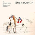 HUNTER S. THOMPSON 'THE KENTUCKY DERBY IS DECADENT AND DEPRAVED' LP
