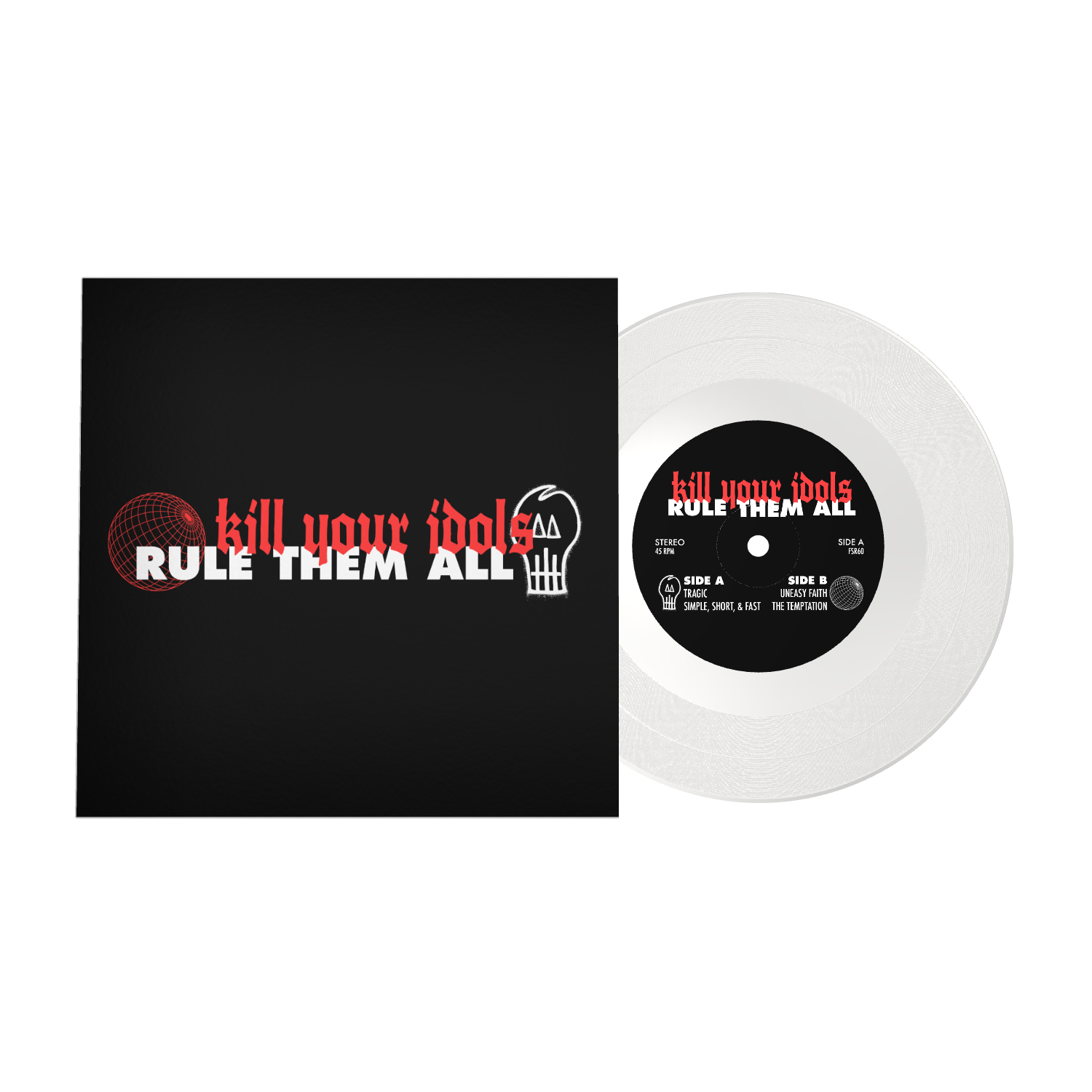 KILL YOUR IDOLS 'RULE THEM ALL' 7" EP - EXCLUSIVE - LTD. 150 - CLEAR