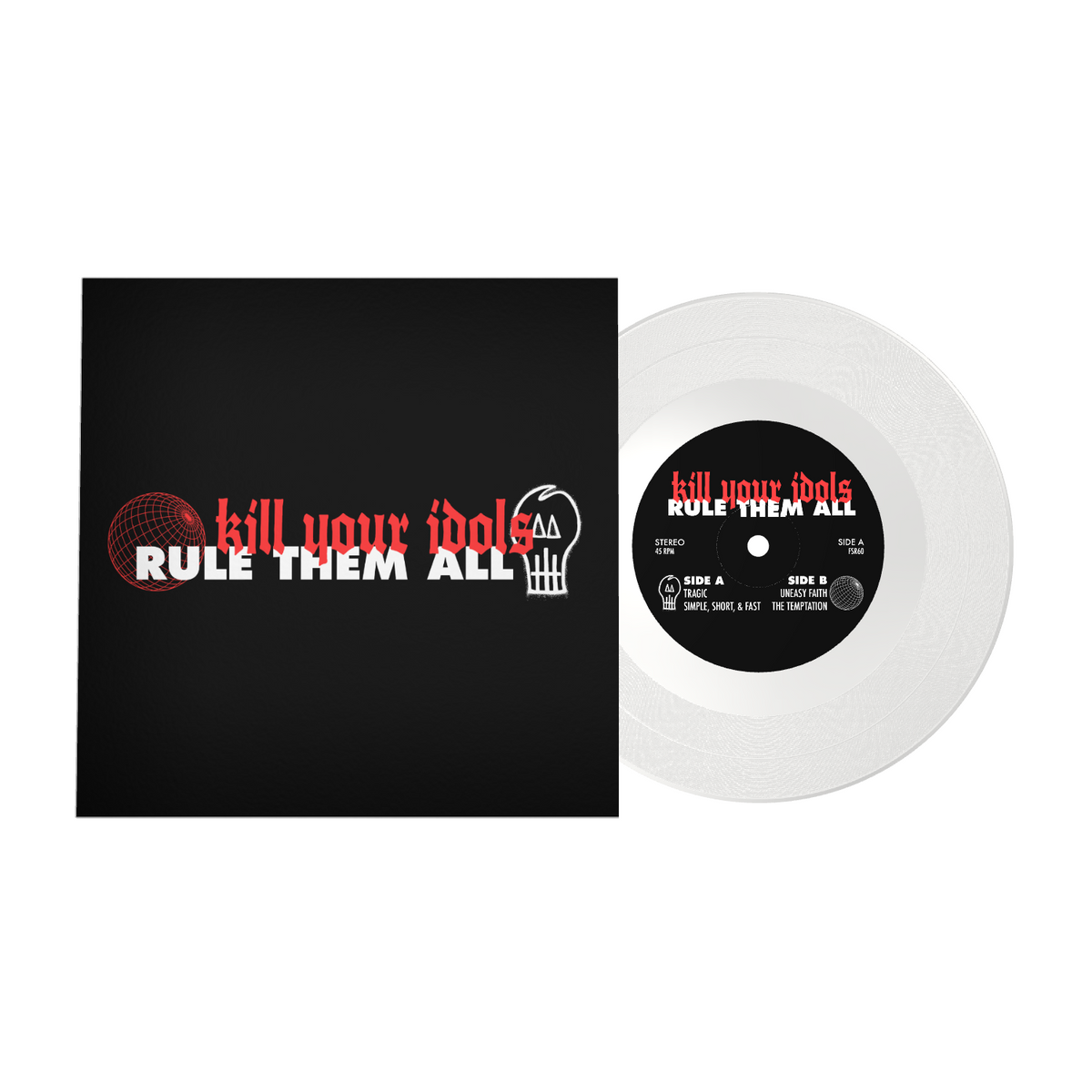 KILL YOUR IDOLS 'RULE THEM ALL' 7" EP - EXCLUSIVE - LTD. 150 - CLEAR