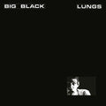 BIG BLACK 'LUNGS' LP