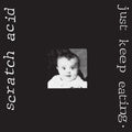 SCRATCH ACID 'JUST KEEP EATING' LP - WHITE