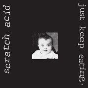 SCRATCH ACID 'JUST KEEP EATING' LP - WHITE