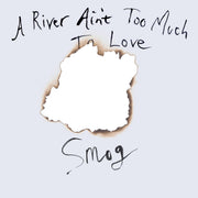 SMOG 'A RIVER AIN'T TOO MUCH TO LOVE' LP