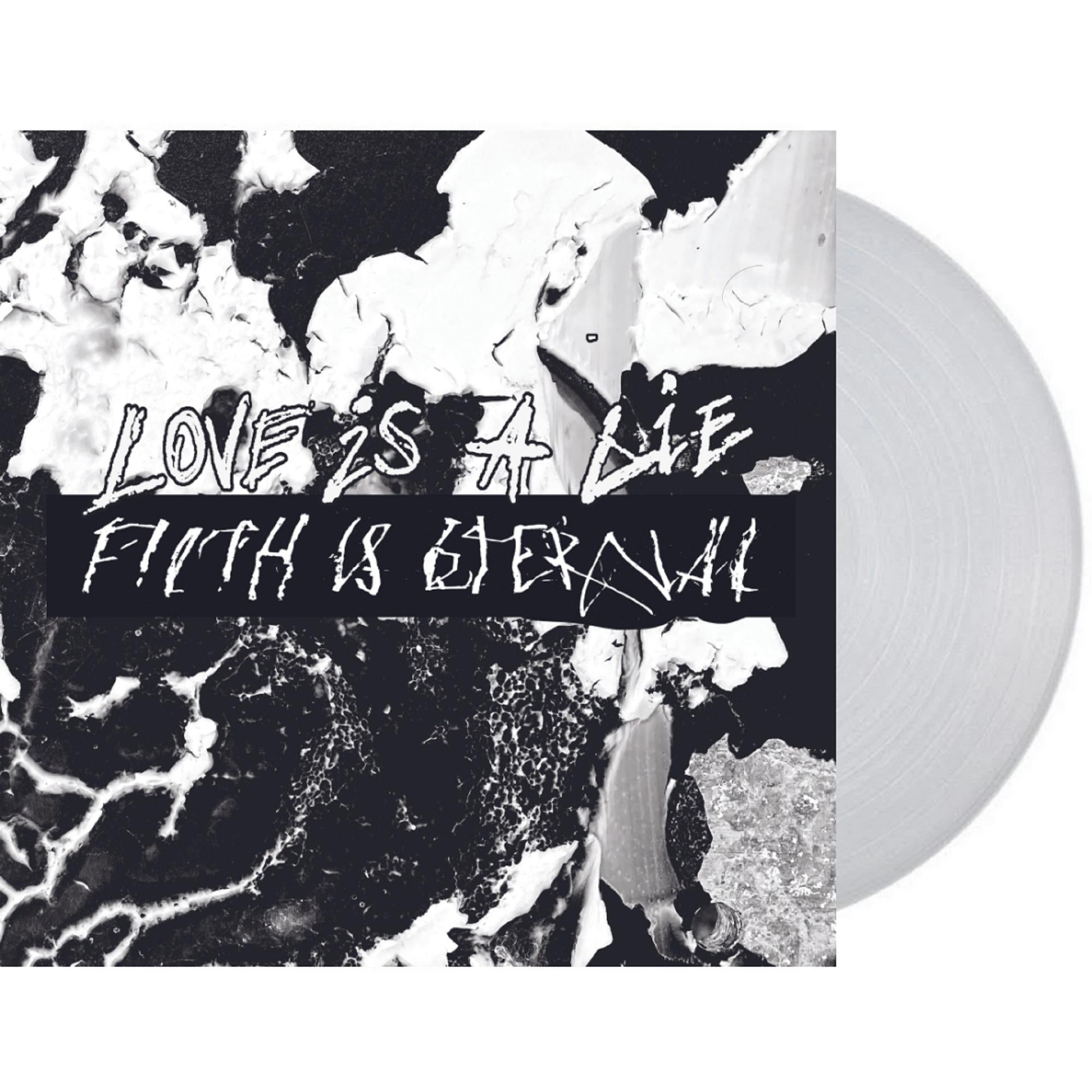 FILTH IS ETERNAL 'LOVE IS A LIE, FILTH IS ETERNAL' LP - NATURAL CLEAR