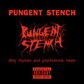 PUNGENT STENCH 'DIRTY RHYMES & PSYCHOTRONIC BEATS' LP