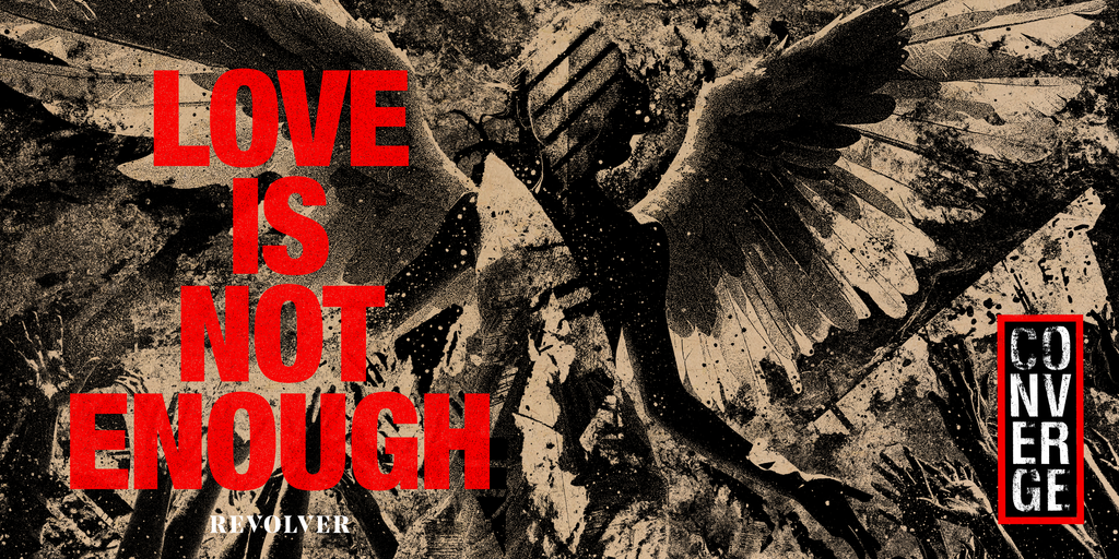CONVERGE 'LOVE IS NOT ENOUGH' LP (Exclusive ' Limited to 500, Ghost Vinyl) + EXCLUSIVE SILKSCREEN WRAP