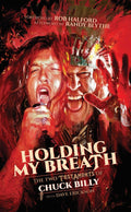 HOLDING MY BREATH: THE TWO TESTAMENTS OF CHUCK BILLY BOOK
