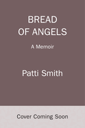 PATTI SMITH 'BREAD OF ANGELS: A MEMOIR' BOOK