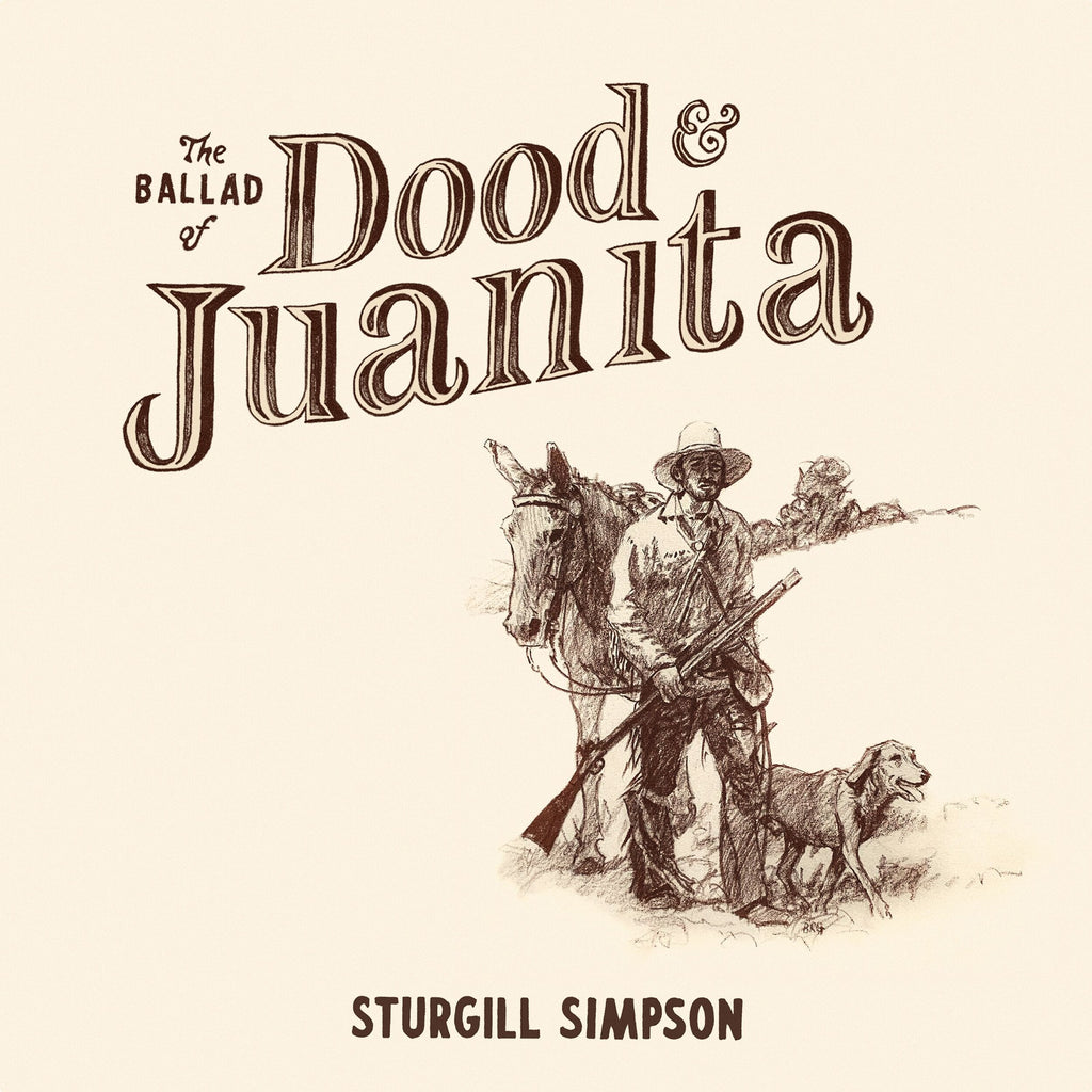 STURGILL SIMPSON 'BALLAD OF DOOD & JUANITA' LP - NATURAL