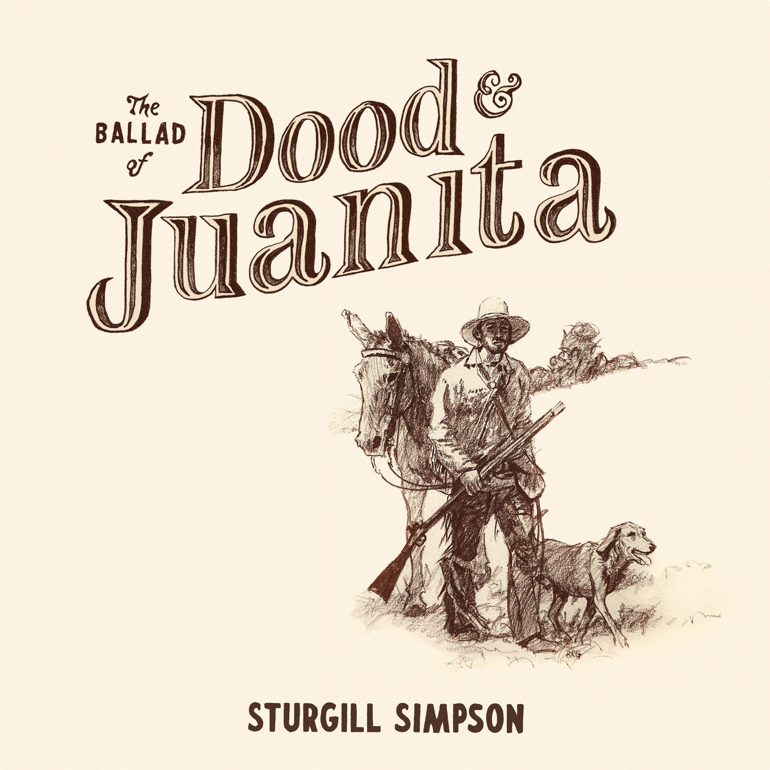 STURGILL SIMPSON 'BALLAD OF DOOD & JUANITA' LP - NATURAL