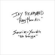 JAY REATARD/SONIC YOUTH 'HANG THEM ALL/NO GARAGE  7" - COLORED