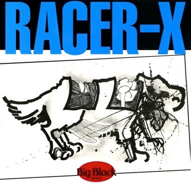 BIG BLACK 'RACER X' LP - REMASTERED