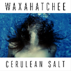 WAXAHATCHEE 'CERULEAN SALT' LP - LTD. - CLEAR (