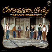 COMMANDER CODY & HIS LOST PLANET AIRMEN 'LIVE IN SAN FRANCISCO 1971' LP - GOLD