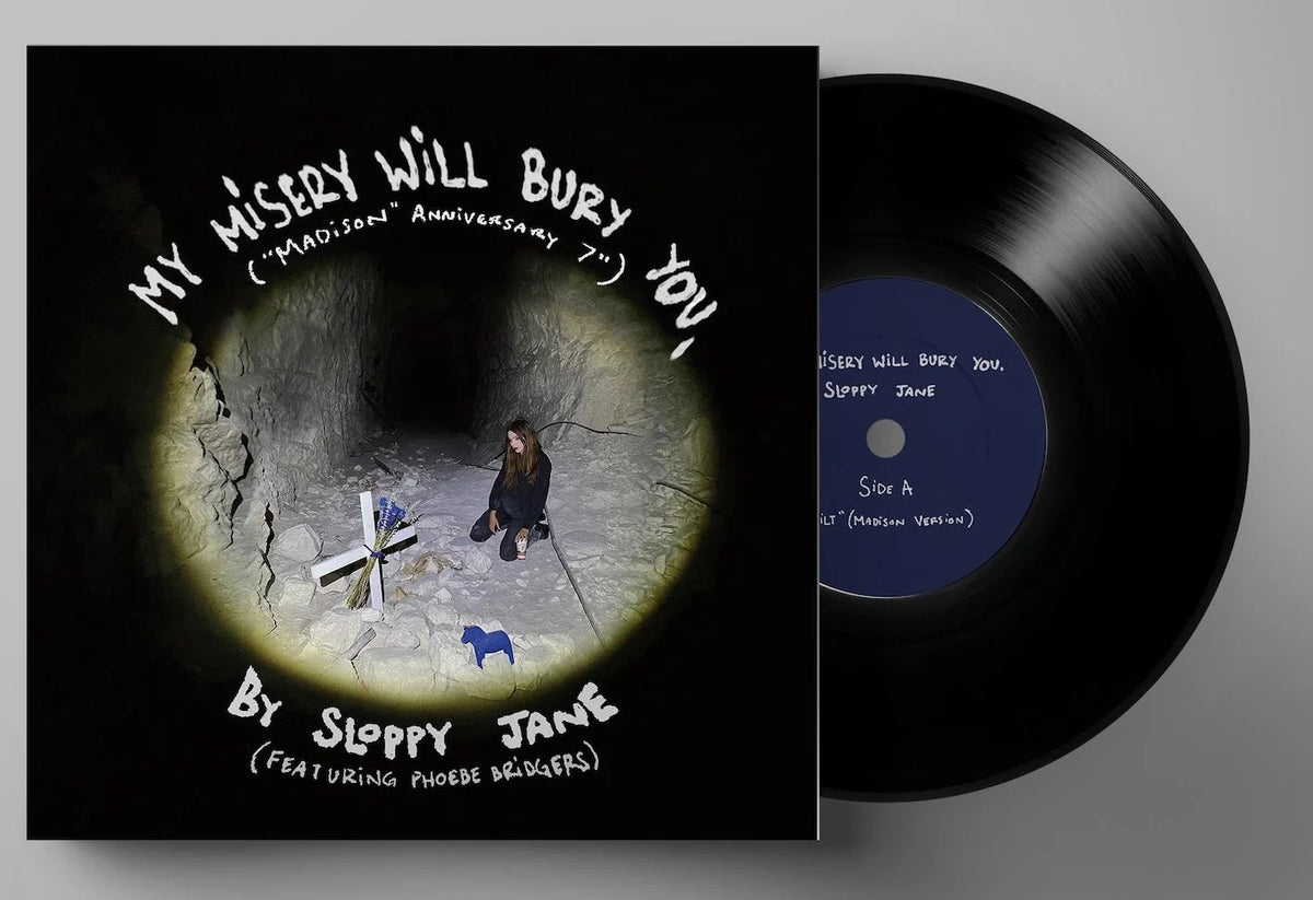 SLOPPY JANE & PHOEBE BRIDGERS 'MY MISERY WILL BURY YOU.' 7" SINGLE - LTD. EDITION