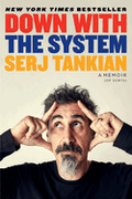 SERJ TANKIAN: DOWN WITH THE SYSTEM: A MEMOIR (OF SORTS) BOOK