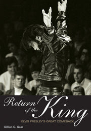 RETURN OF THE KING: ELVIS PRESLEY'S GREAT COMEBACK BOOK