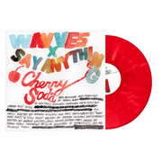 WAVVES X SAY ANYTHING 'CHERRY SODA' LP (Exclusive – Limited to 400, Cherry Soda Red Vinyl)