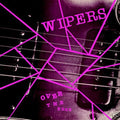 WIPERS 'OVER THE EDGE' LP